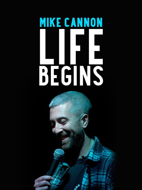 Mike Cannon: Life Begins (2020) poster