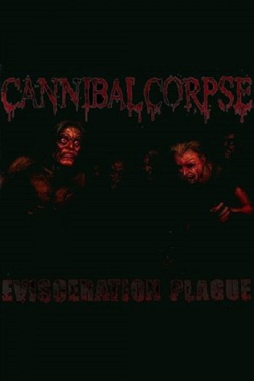 Cannibal Corpse: The Making of Evisceration Plague (2009) poster