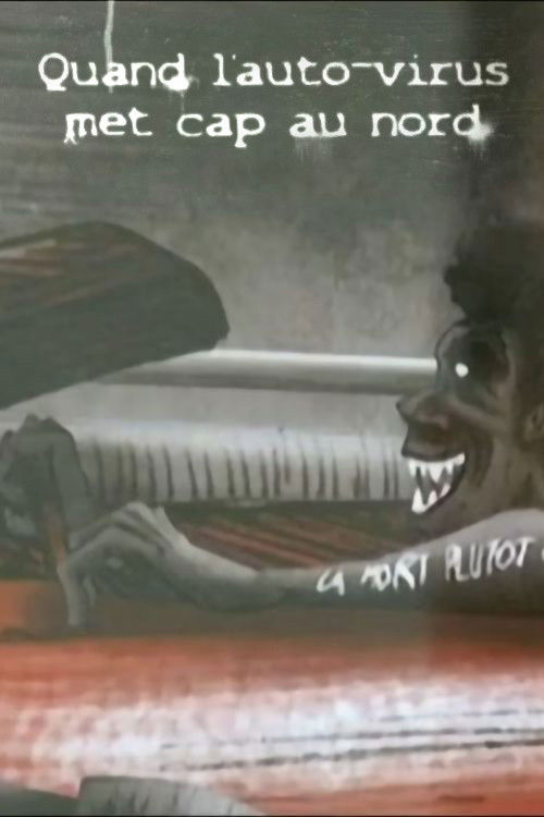 Quand l’autovirus Met Cap au Nord (2010) poster