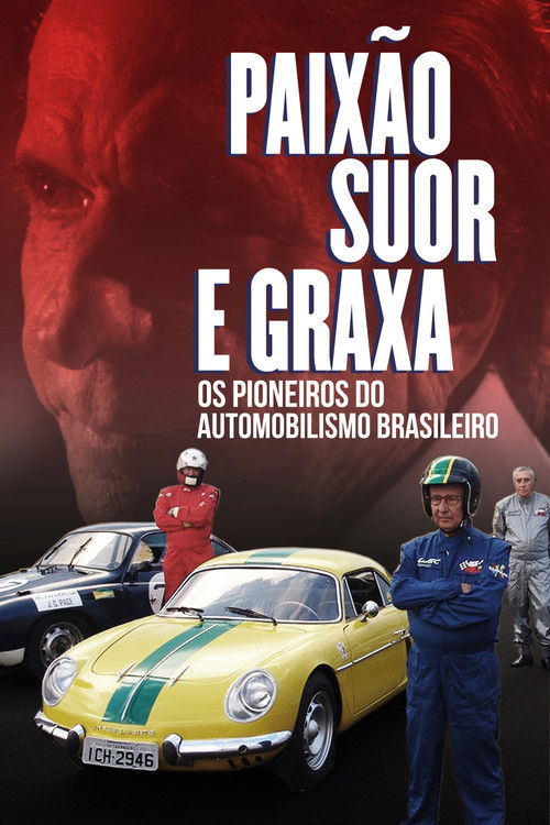 Paixão, Suor e Graxa: Os Pioneiros do Automobilismo Brasileiro (2015) poster