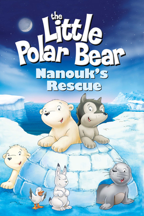 Der kleine Eisbär - Nanouks Rettung (2003) poster