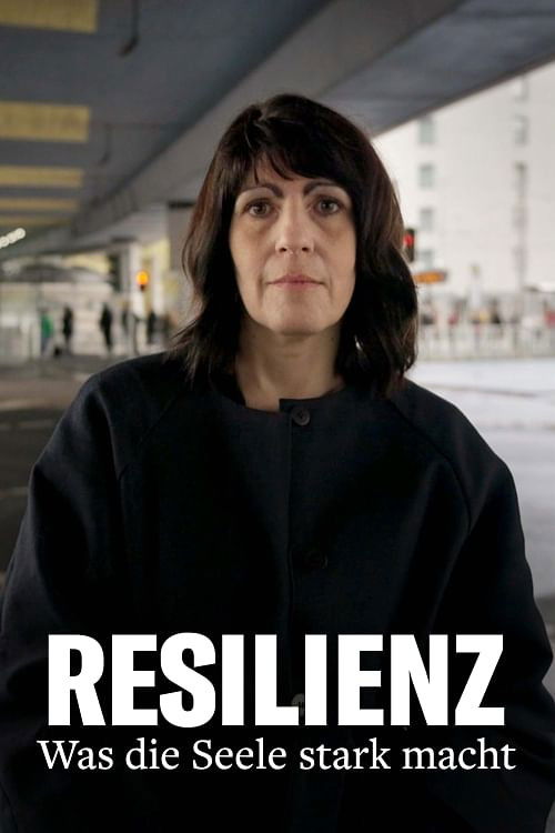 Resilienz - Was die Seele stark macht (2023) poster