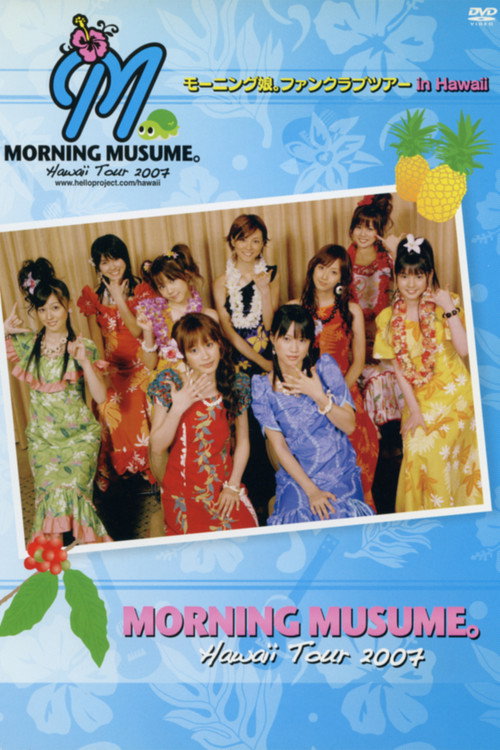 Hawaii FC Tour 2007 ~Morning Musume.~ (2007) poster