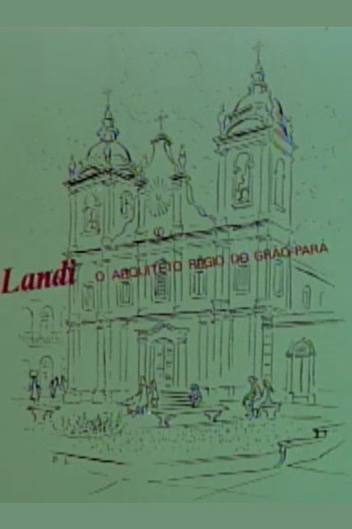 Landi, o arquiteto régio do Grão-Pará (1978) poster