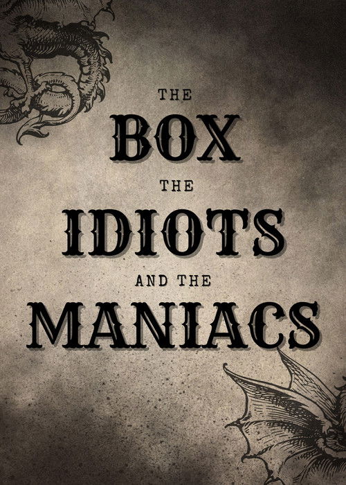 The Box, The Idiots And The Maniacs (2023) poster