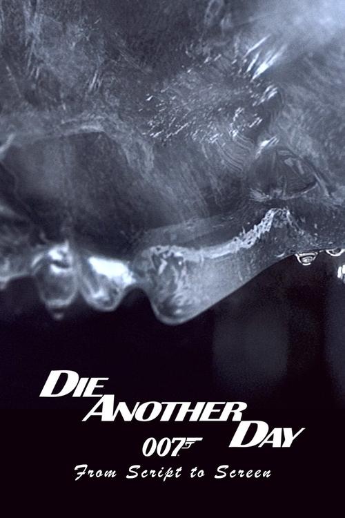 Die Another Day: From Script to Screen (2002) poster