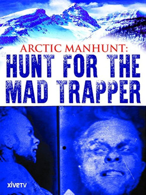 Arctic Manhunt: Hunt for the Mad Trapper (2009) poster
