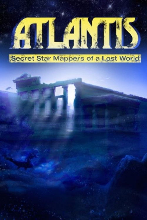 Atlantis: Secret Star Mappers of a Lost World (2007) poster