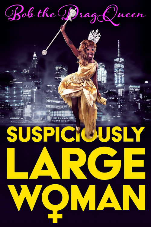 Bob the Drag Queen: Suspiciously Large Woman (2017) poster