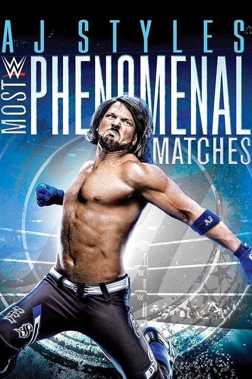 WWE: AJ Styles: Most Phenomenal Matches (2018) poster