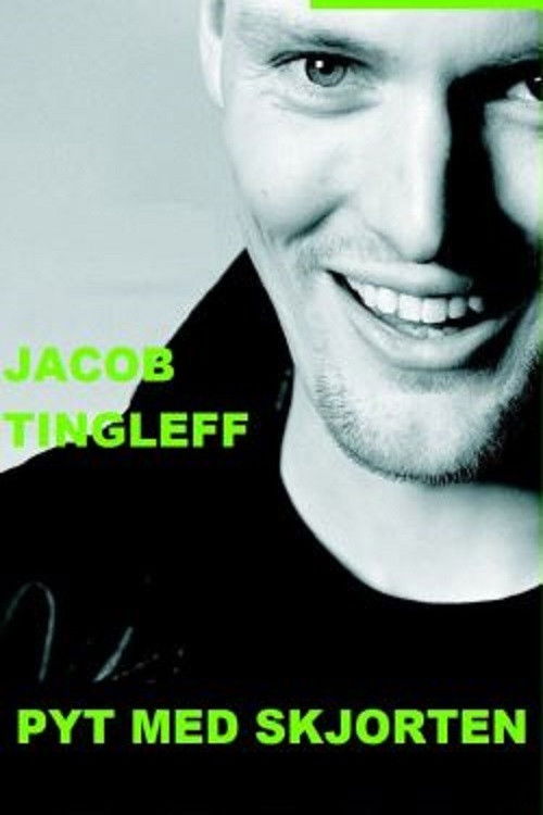 Jacob Tingleff: Pyt med skjorten (2006) poster