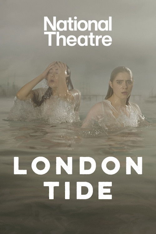 National Theatre Live: London Tide (2024) poster
