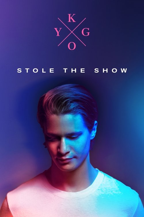 Kygo: Stole the Show (2017) poster