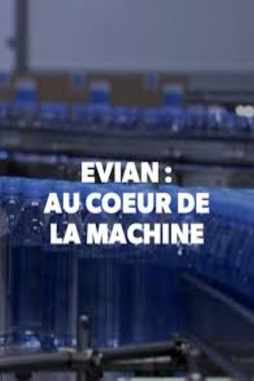 Evian, au coeur de la machine (2018) poster