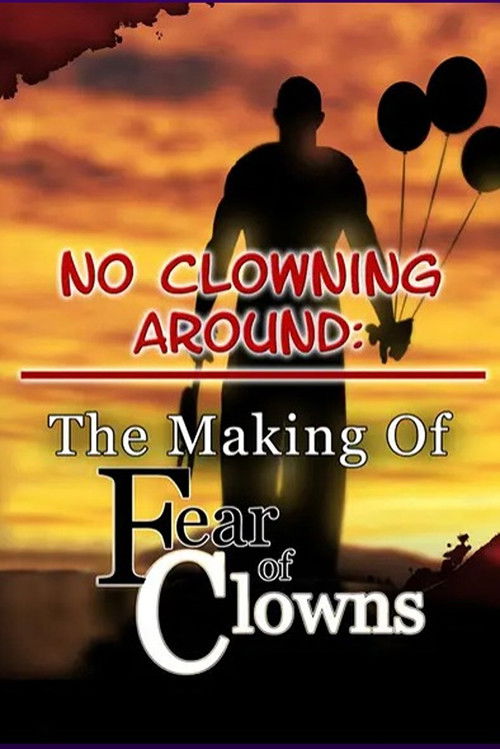 No Clowning Around: The Making of Fear of Clowns (2006) poster