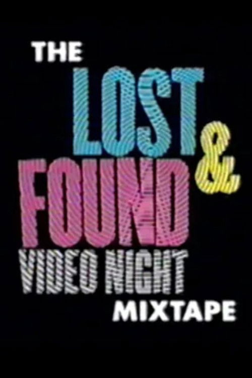 The Lost & Found Video Night Mixtape (2022) poster