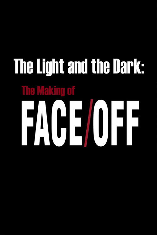 The Light and the Dark: The Making of 'Face/Off' (2007) poster
