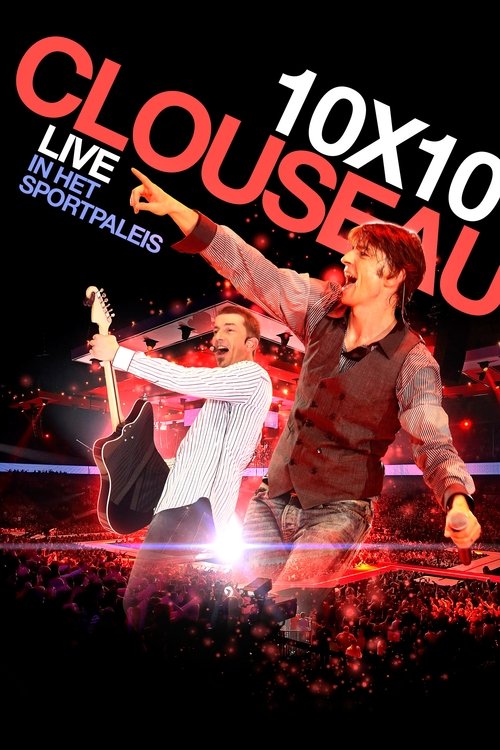 Clouseau: 10x10 - Live in het Sportpaleis (2010) poster