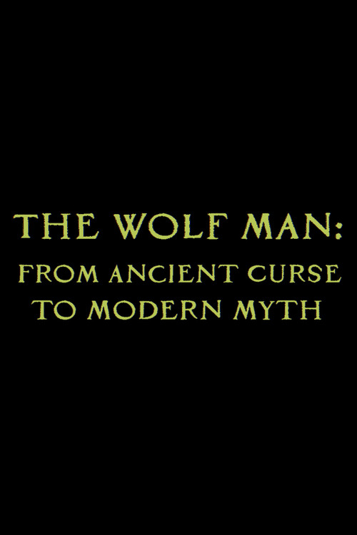 The Wolf Man: From Ancient Curse to Modern Myth (2010) poster