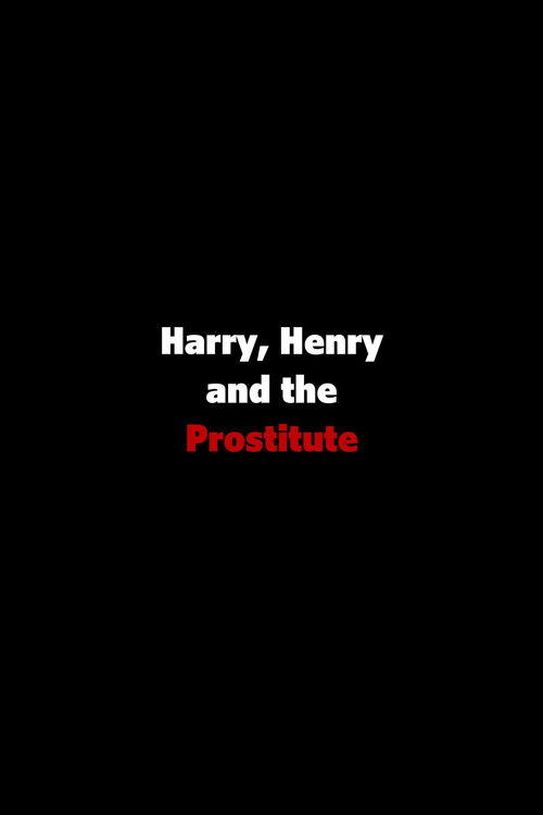 Harry, Henry and the Prostitute (2009) poster