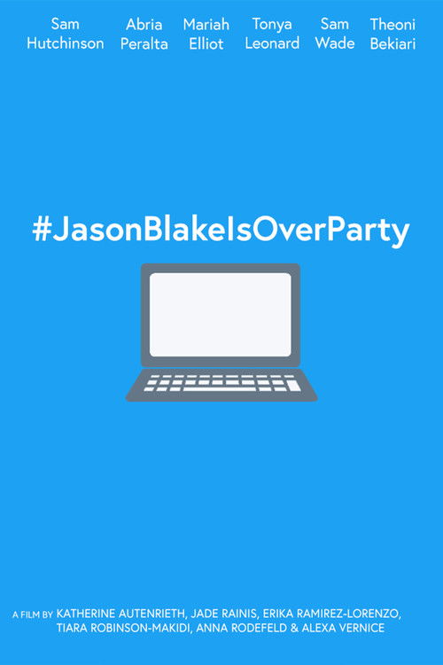 #JasonBlakeIsOverParty poster