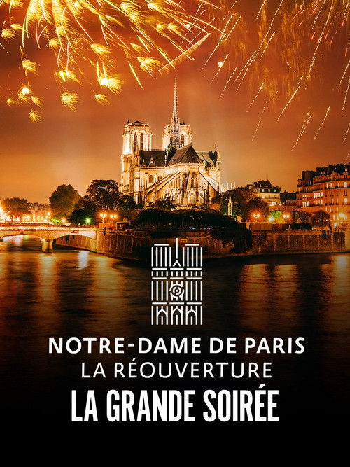 Notre-Dame de Paris : La Réouverture - La Grande Soirée (2024) poster