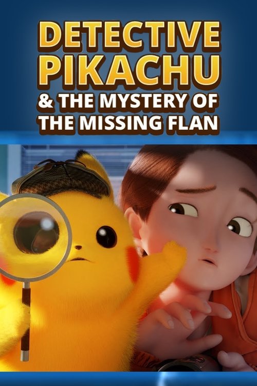 Detective Pikachu & the Mystery of the Missing Flan (2023) poster