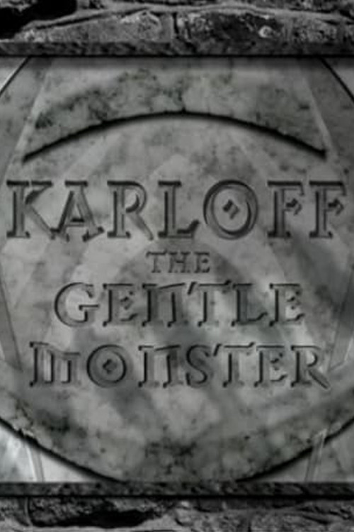 Karloff: The Gentle Monster (2006) poster