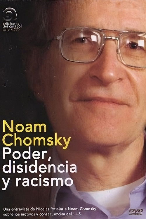 On Power, Dissent, and Racism: A Discussion with Noam Chomsky (2004) poster