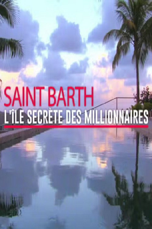 Saint-Barth, l'île secrète des millionnaires (2020) poster