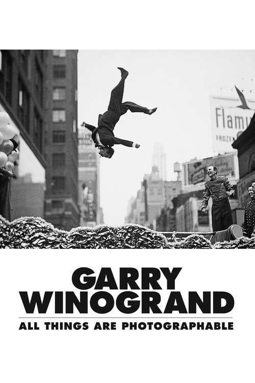 Garry Winogrand: All Things Are Photographable (2018) poster
