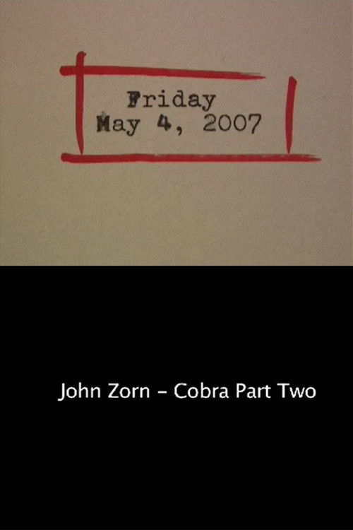 Friday May 4, 2007: John Zorn – Cobra Part Two (2007) poster