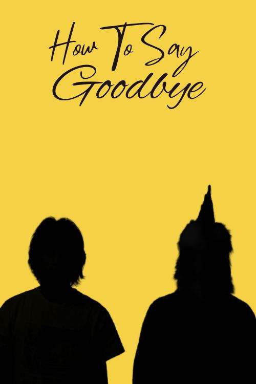 How To Say Goodbye (2024) poster