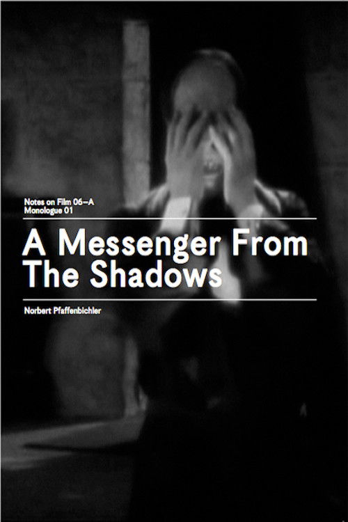 A Messenger from the Shadows (Notes on Film 06 A/Monologue 01) (2013) poster