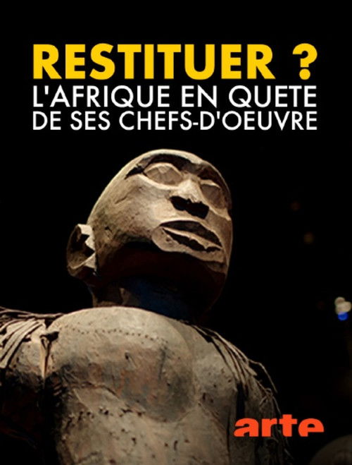 Restituer ? L'Afrique en quête de ses chefs-d'œuvre (2022) poster