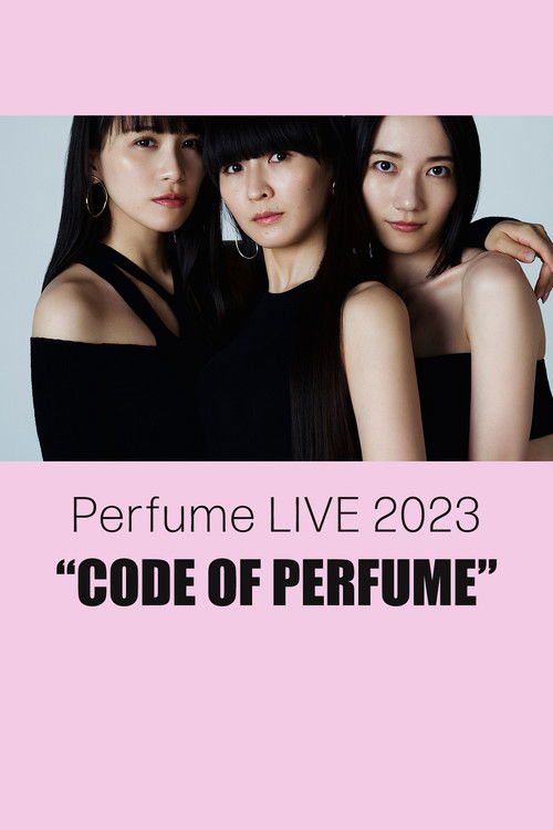 Perfume LIVE 2023 “CODE OF PERFUME” (2023) poster
