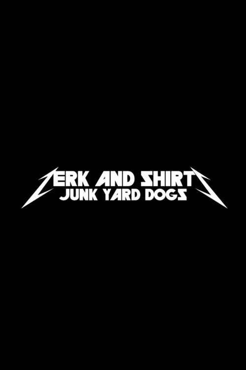 Zerk and Shirts: Junk Yard Dogs (2006) poster