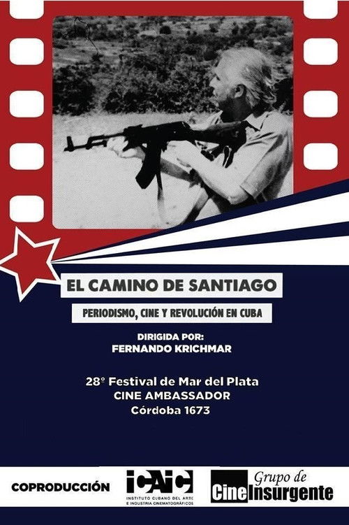 El camino de Santiago: Periodismo, cine y revolución (2013) poster