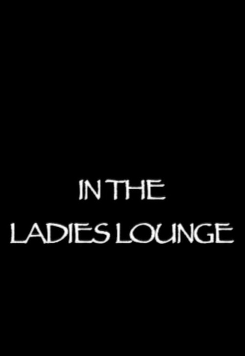 In the Ladies Lounge (2007) poster