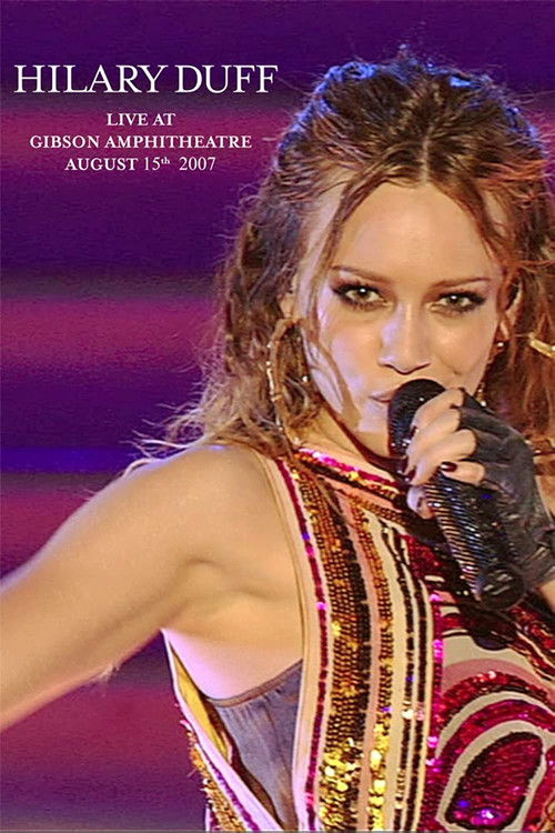 Hilary Duff: Live at Gibson Amphitheatre (2007) poster