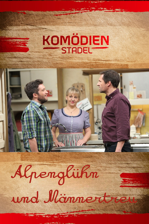 Der Komödienstadel - Alpenglühn und Männertreu (2014) poster
