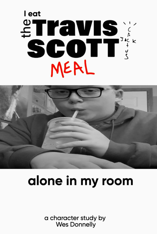 I Eat the Travis Scott Meal Alone in My Room (2020) poster