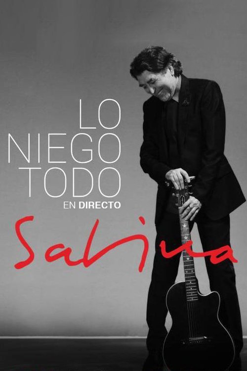 Joaquín Sabina: Lo Niego Todo En Directo (2017) poster