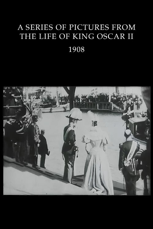 A Series of Pictures From the Life of King Oscar II (1908) poster