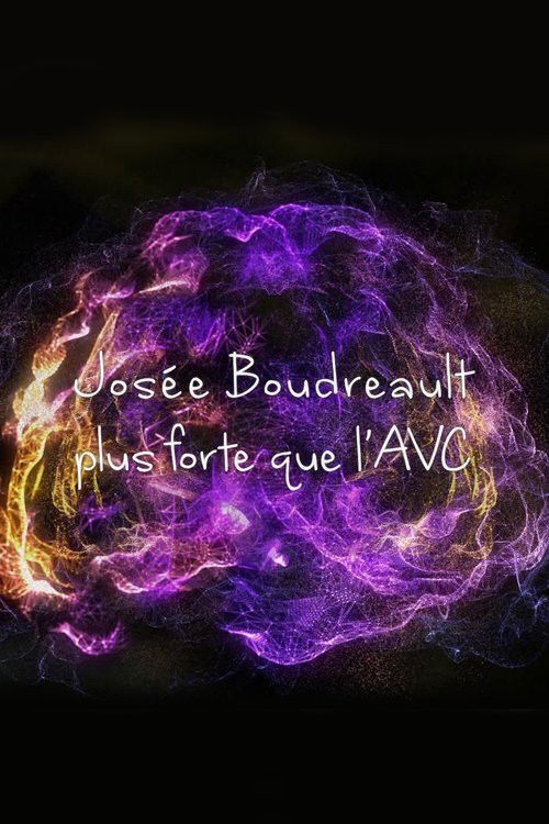 Josée Boudreault, plus forte que l'AVC (2018) poster