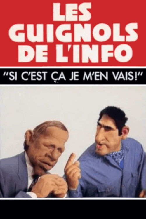 L'Année des Guignols - Si c'est ça, je m'en vais ! (1993) poster