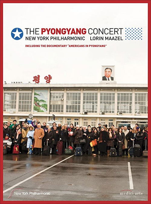 The Pyongyang Concert - New York Philharmonic & Lorin Maazel (2008) poster