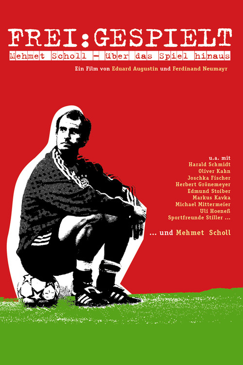 Frei:Gespielt - Mehmet Scholl - Über das Spiel hinaus (2007) poster