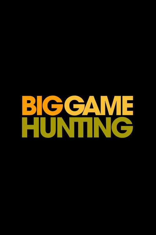 Love Big Game Hunting (2007) poster