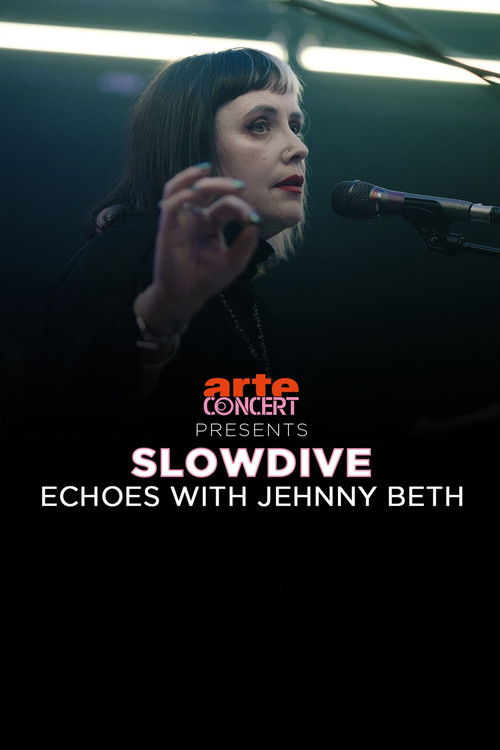Slowdive: Echoes with Jehnny Beth (2024) poster